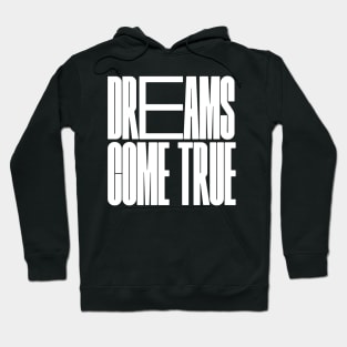 Dreams come true Hoodie